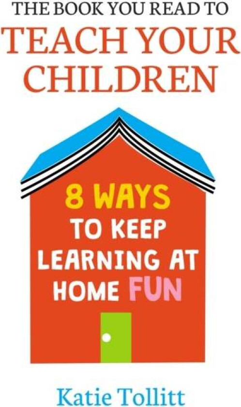 The Book You Read to Teach Your Children av Katie Tollitt