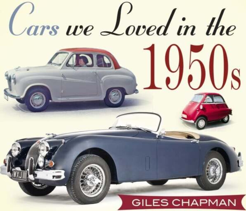 Cars We Loved in the 1950s av Giles Chapman