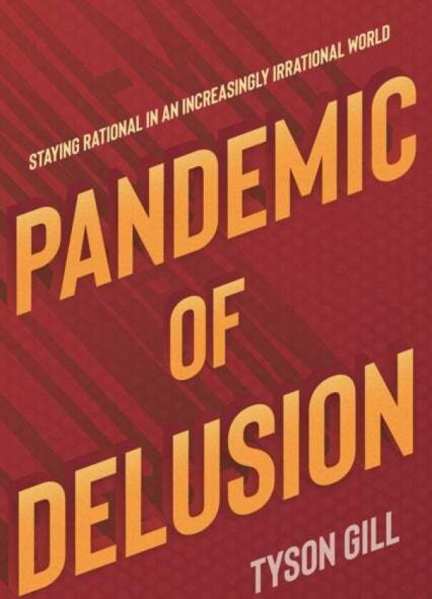 Pandemic Of Delusion av Tyson Gill