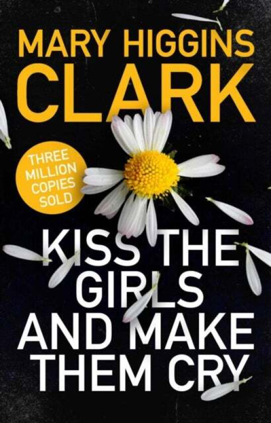 Kiss the Girls and Make Them Cry av Mary Higgins Clark