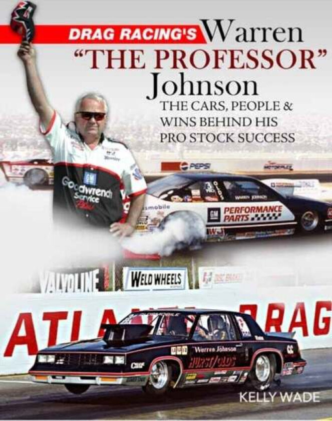 Drag Racing's Warren The Professor Johnson av Kelly Wade
