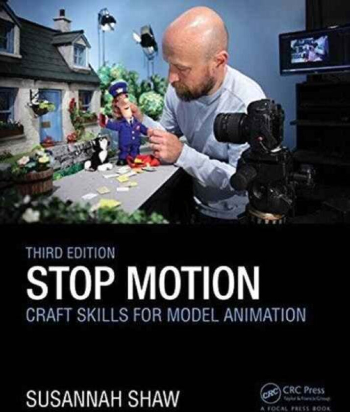 Stop Motion: Craft Skills for Model Animation av Susannah (Programme Development Manager for the Animated Exeter festival. Head of the Bristol Animati