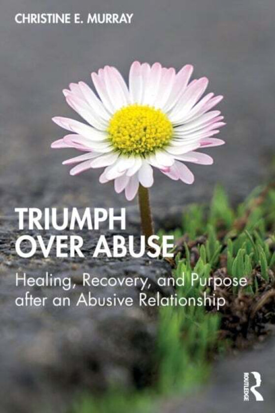 Triumph Over Abuse av Christine E. Murray