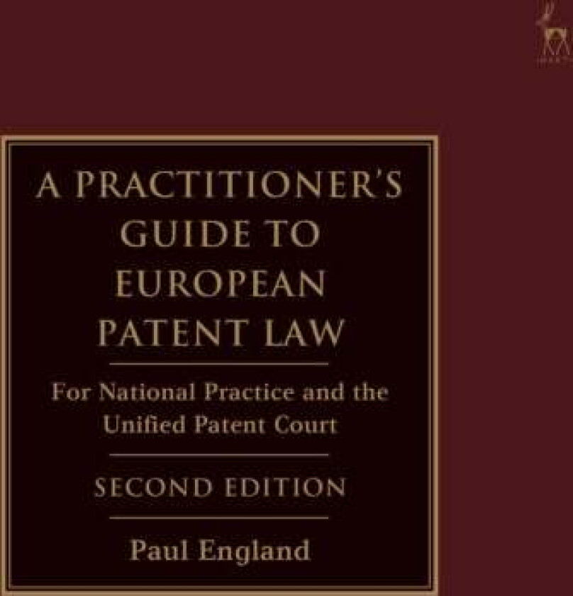 A Practitioner's Guide to European Patent Law av Paul (Taylor Wessing London UK) England