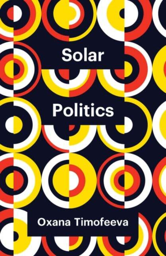 Solar Politics av Oxana Timofeeva