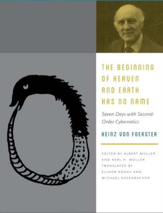 The Beginning of Heaven and Earth Has No Name av Heinz von Foerster