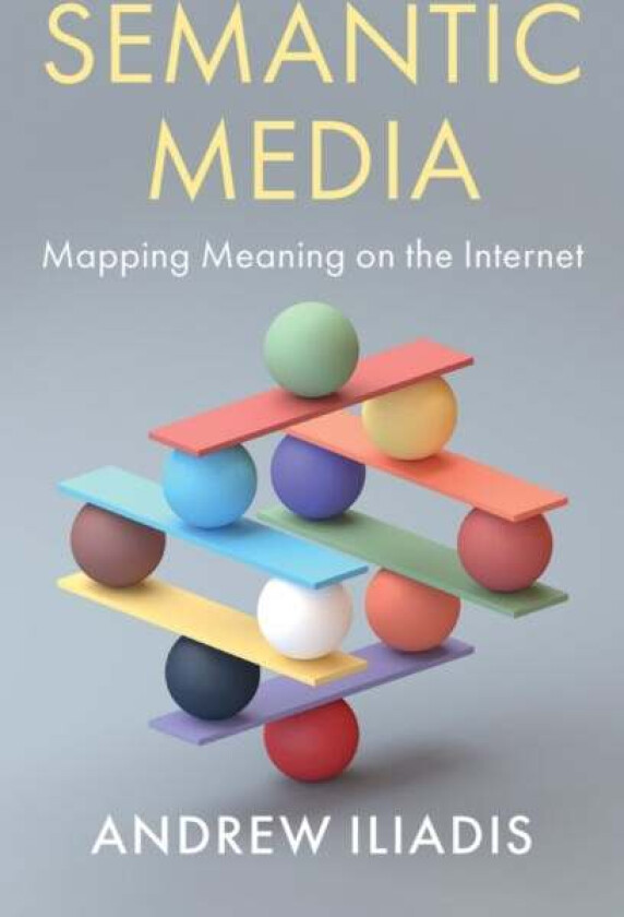Semantic Media av Andrew Iliadis