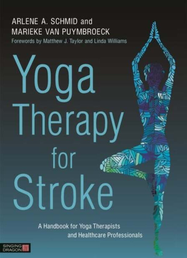 Yoga Therapy for Stroke av Arlene A. Schmid, Marieke van Puymbroeck