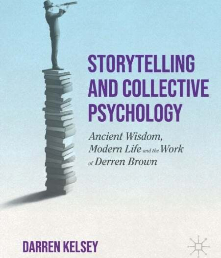 Storytelling and Collective Psychology av Darren Kelsey