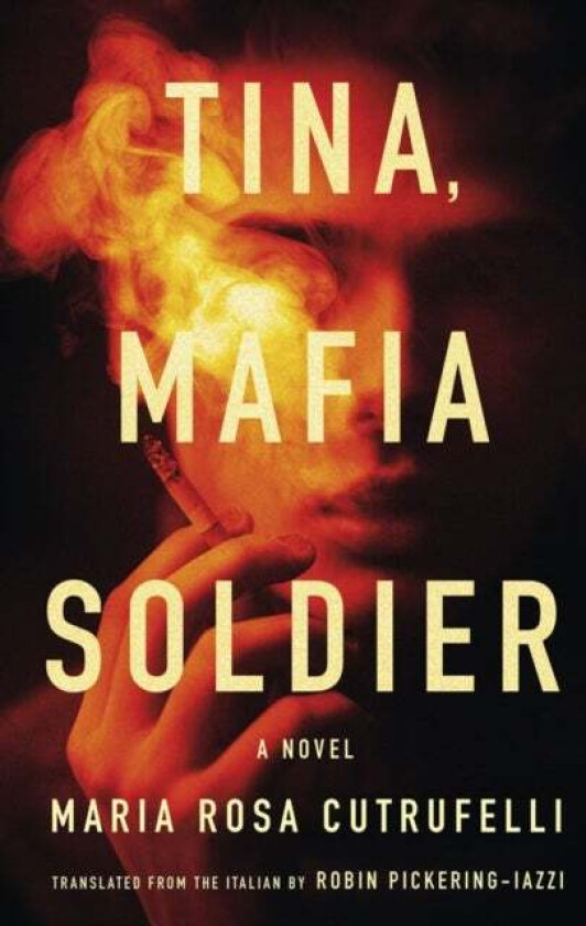 Tina, Mafia Soldier av Maria Rosa Cutrufelli