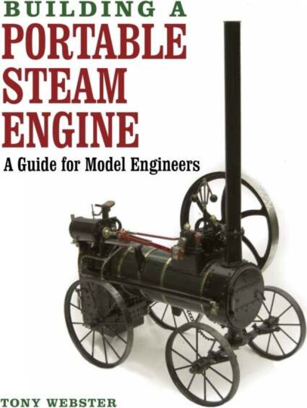 Building a Portable Steam Engine av Tony Webster