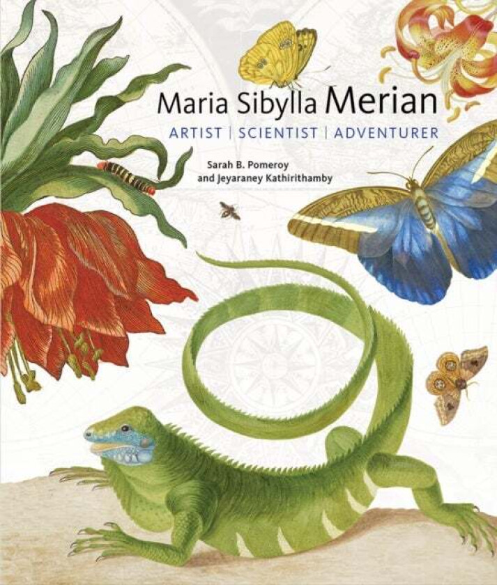 Maria Sibylla Merian - Artist, Scientist, Adventurer av Sarah B. Pomeroy, Jeyaraney Kathirithamby