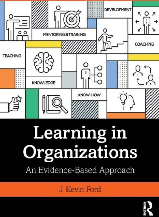 Learning in Organizations av J. Kevin (Michigan State University) Ford
