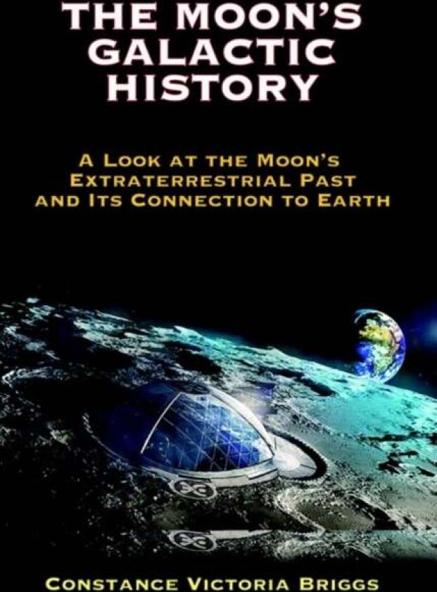 The Moon's Galactic History av Constance Victoria (Constance Victoria Briggs) Briggs