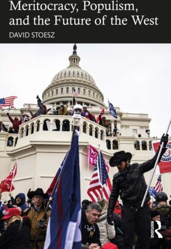 Meritocracy, Populism, and the Future of Democracy av David (Up$tart USA) Stoesz