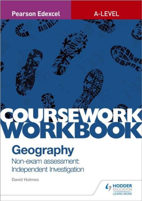 Pearson Edexcel A-level Geography Coursework Workbook: Non-exam assessment: Independent Investigatio av David Holmes