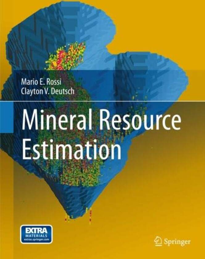 Mineral Resource Estimation av Mario E. Rossi, Clayton V. Deutsch