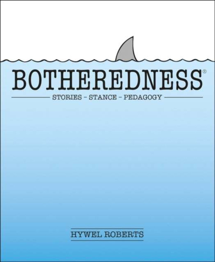 Botheredness av Hywel Roberts