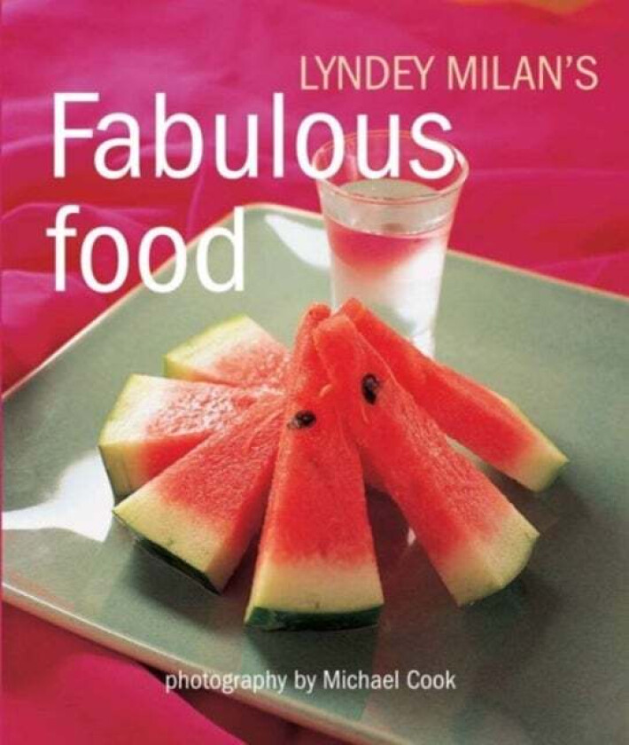 Fabulous Food av Lyndey Milan