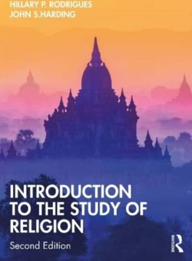 Introduction to the Study of Religion av Hillary P. Rodrigues, John S. (University of Lethbridge Canada) Harding