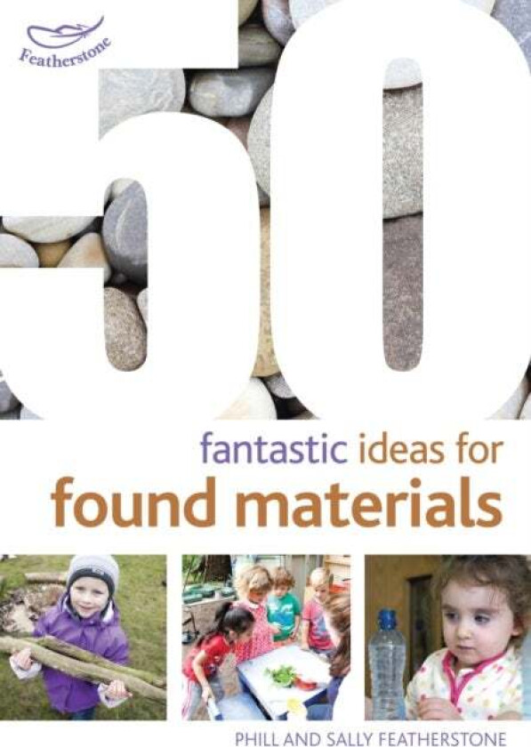 50 Fantastic Ideas for Found Materials av Sally Featherstone