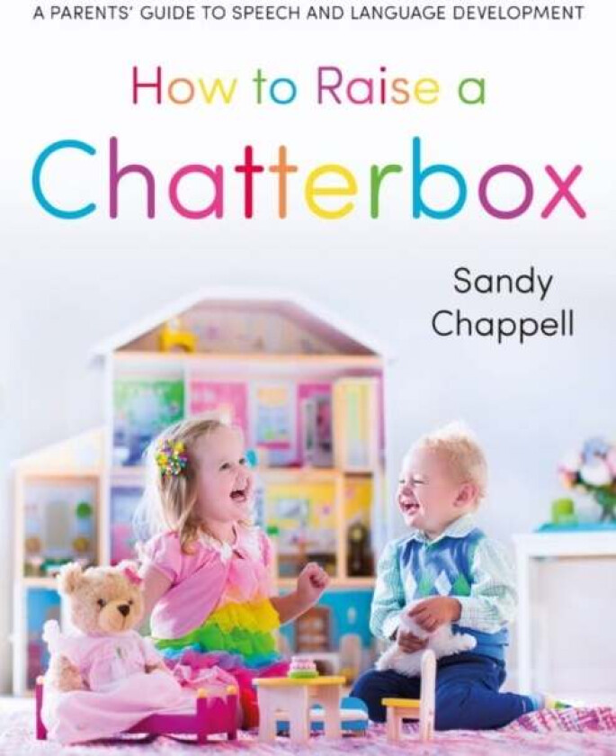 How to Raise a Chatterbox av Sandra Chappell