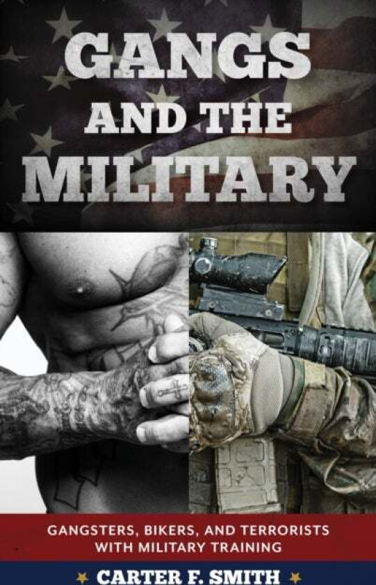 Gangs and the Military av Carter F. Smith