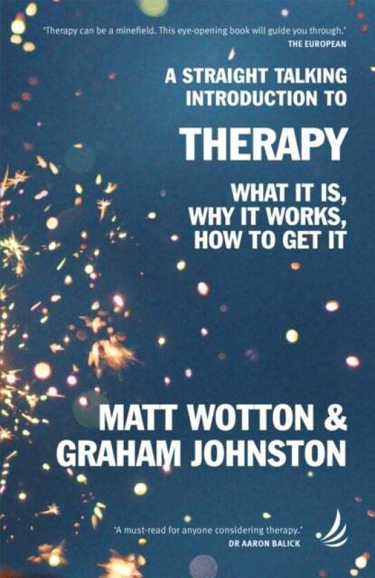 A Straight Talking Introduction to Therapy av Matt Wotton, Graham Johnston
