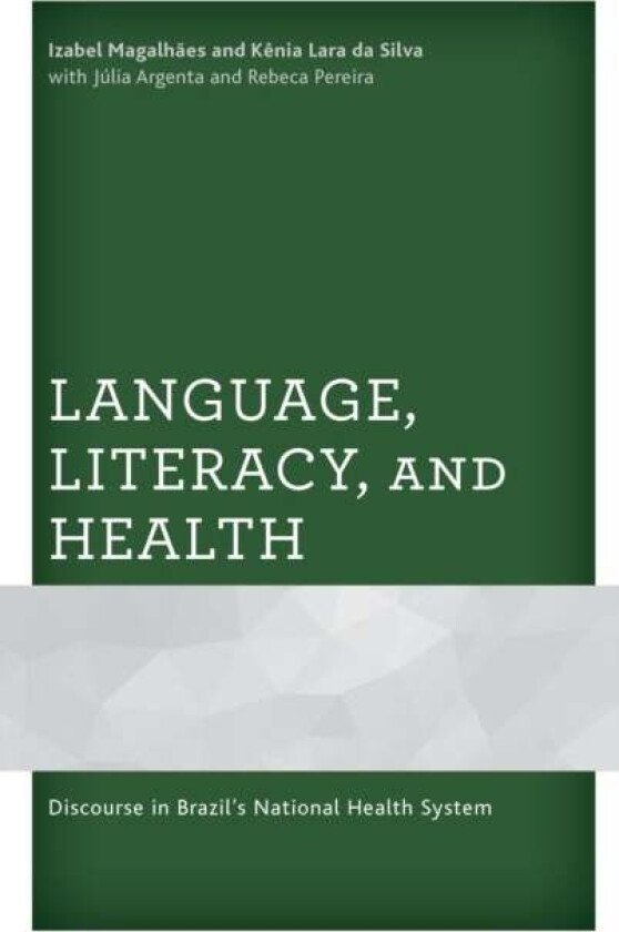Language, Literacy, and Health av Izabel Magalhaes, Kenia Lara da Silva