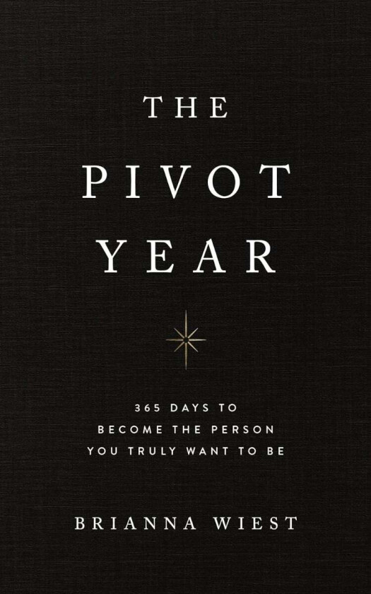 The Pivot Year: 365 Days to become the Person You av Brianna Wiest
