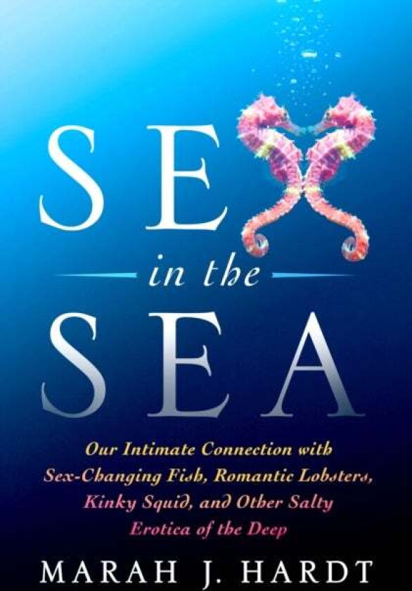 Sex in the Sea av Hardt Marah J Hardt