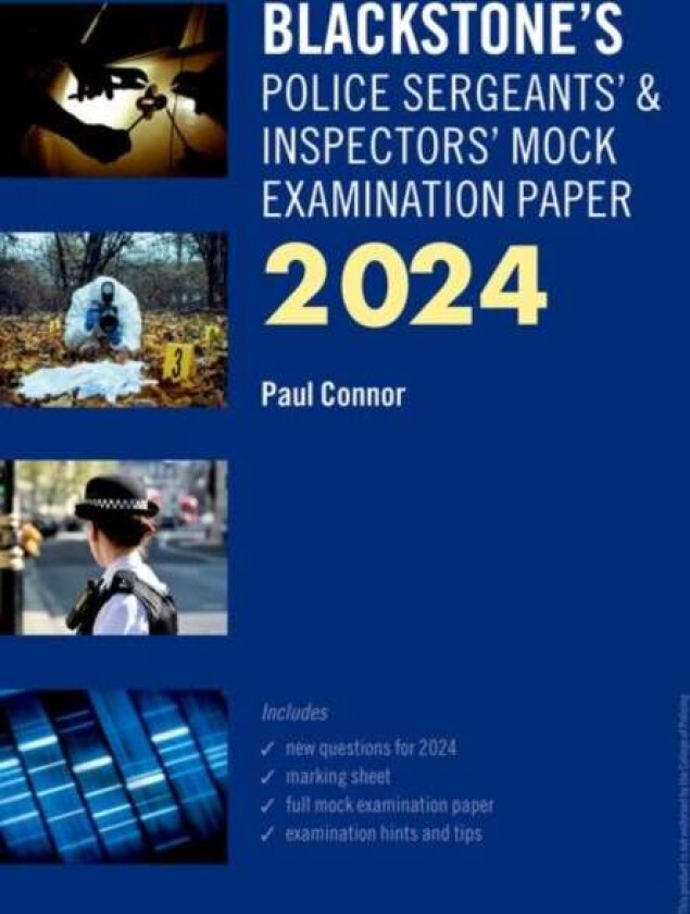 Blackstone's Police Sergeants' and Inspectors' Mock Exam 2024 av Paul Connor