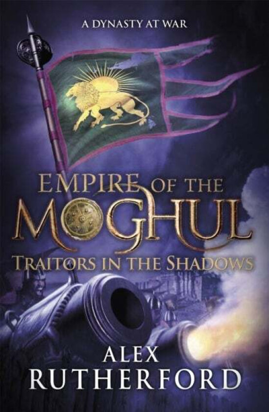 Empire of the Moghul: Traitors in the Shadows av Alex Rutherford