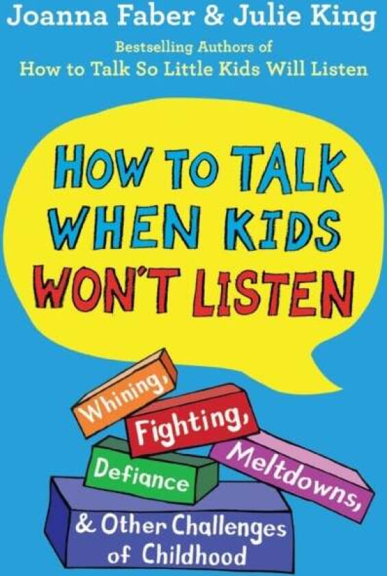 How to Talk When Kids Won&#039;t Listen av Joanna Faber, Julie King