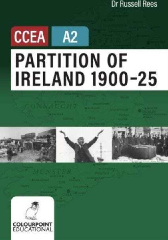 Partition of Ireland 1900-25 for CCEA A2 Level av Russell Rees
