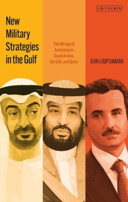 New Military Strategies in the Gulf av Jean-Loup Samaan