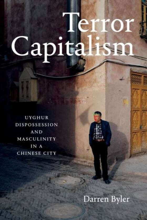 Terror Capitalism av Darren Byler