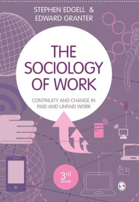 The Sociology of Work av Stephen Edgell, Edward Granter