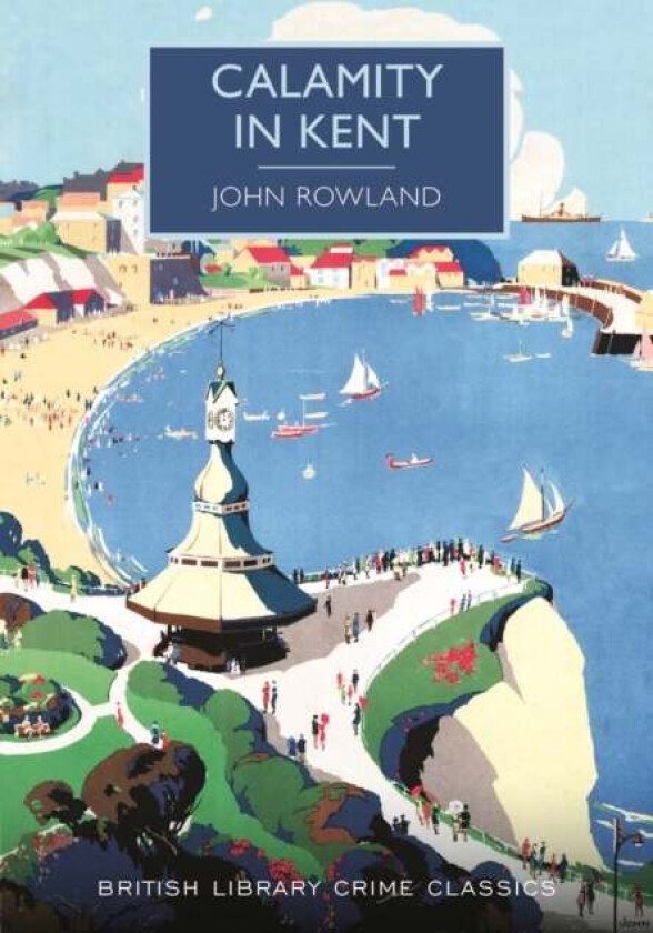 Calamity in Kent av John Rowland
