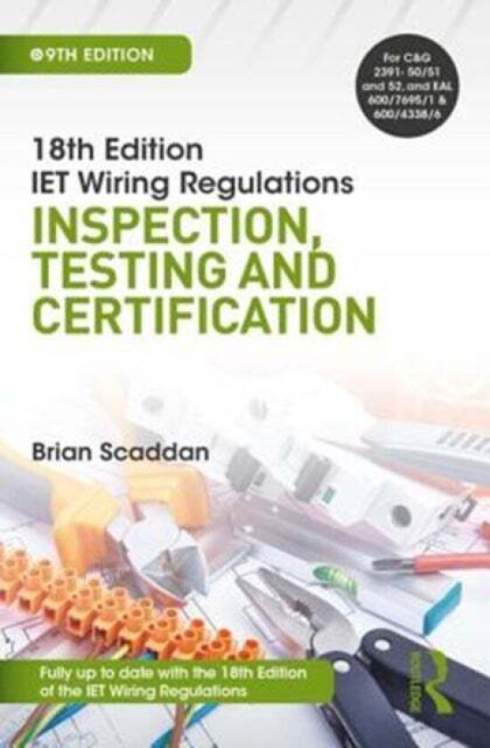 IET Wiring Regulations: Inspection, Testing and Certification av Brian Scaddan