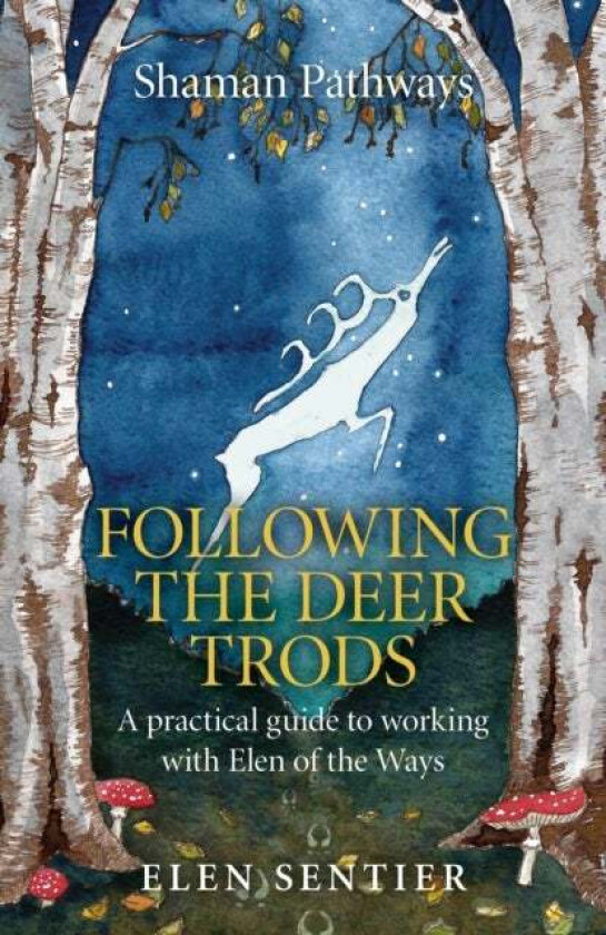 Shaman Pathways - Following the Deer Trods av Elen Sentier