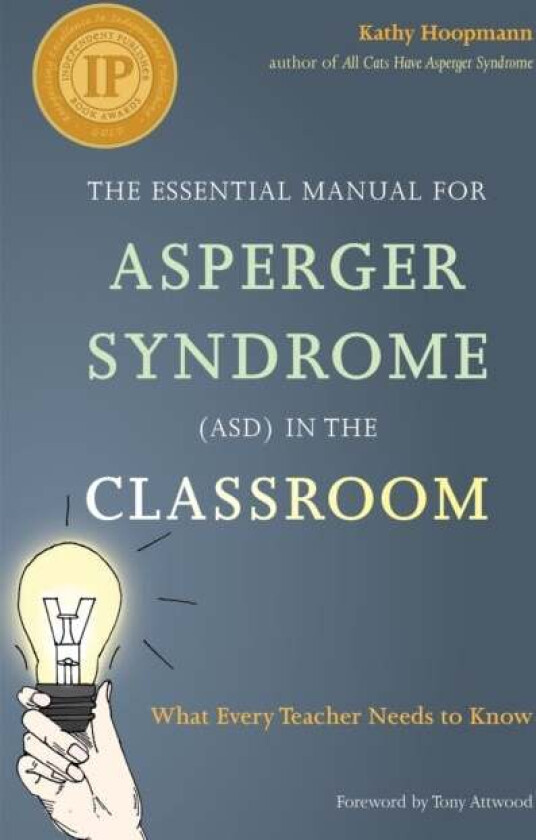 The Essential Manual for Asperger Syndrome (ASD) in the Classroom av Kathy Hoopmann