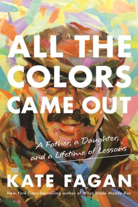All the Colors Came Out av Kate Fagan