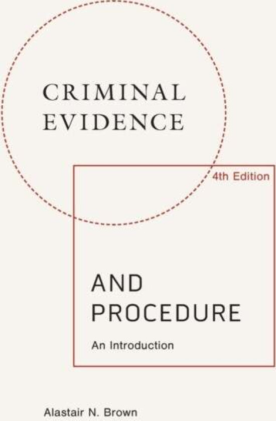 Criminal Evidence and Procedure: an Introduction av Alastair Brown