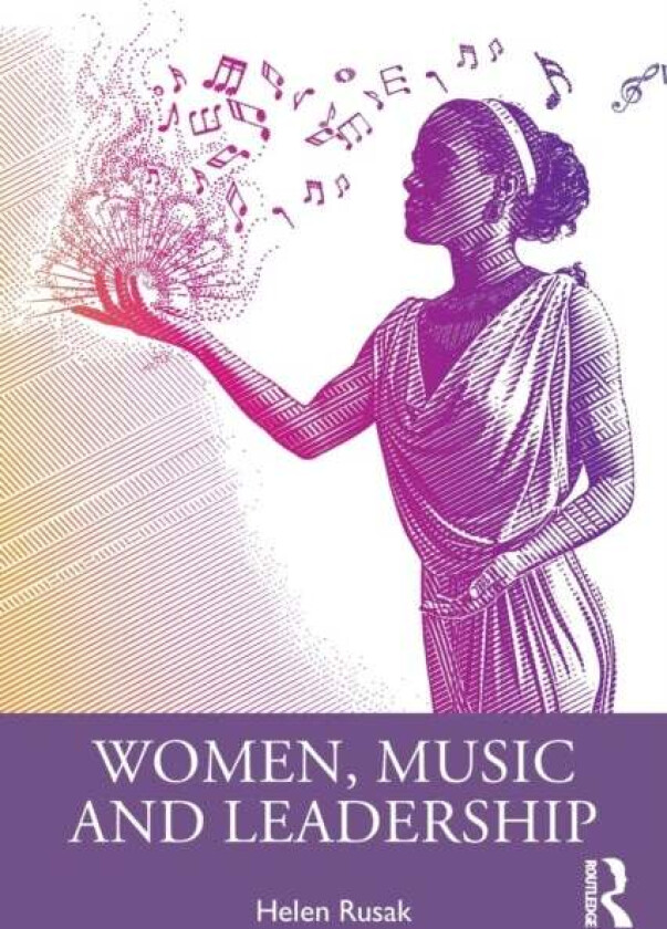 Women, Music and Leadership av Helen Rusak