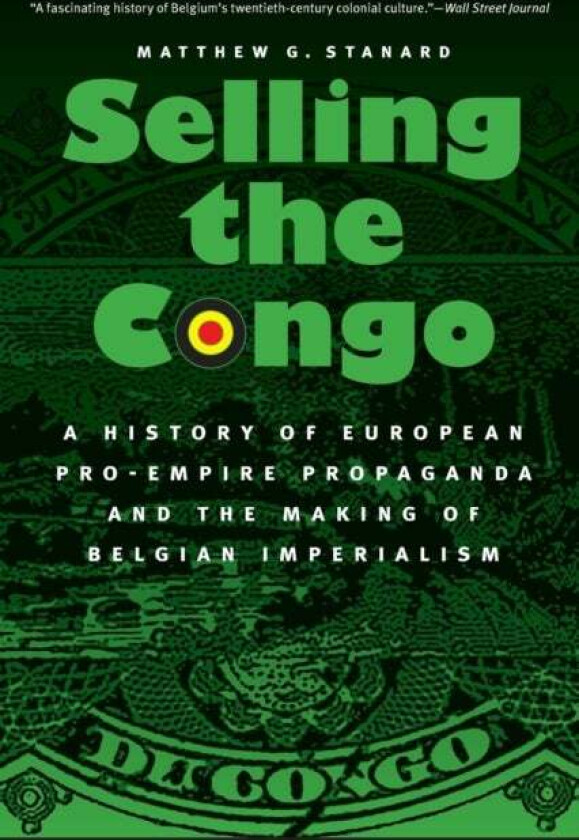 Selling the Congo av Matthew G. Stanard
