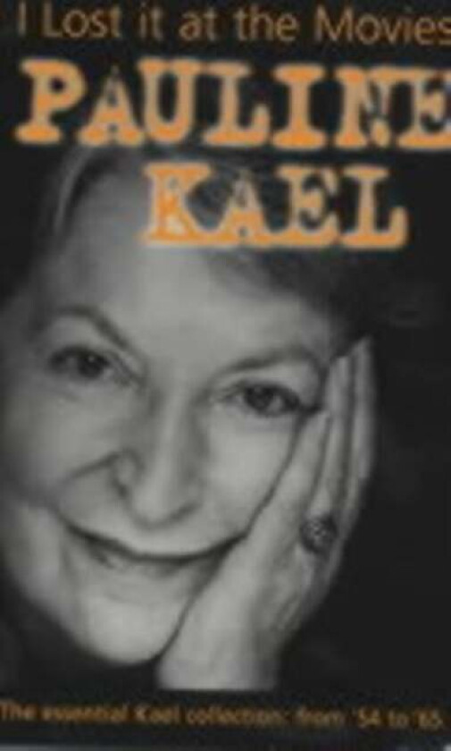 I Lost it at the Movies av Pauline Kael