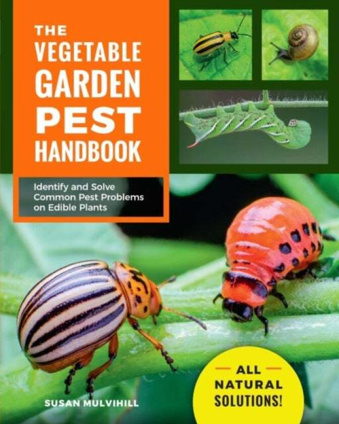 The Vegetable Garden Pest Handbook av Susan Mulvihill