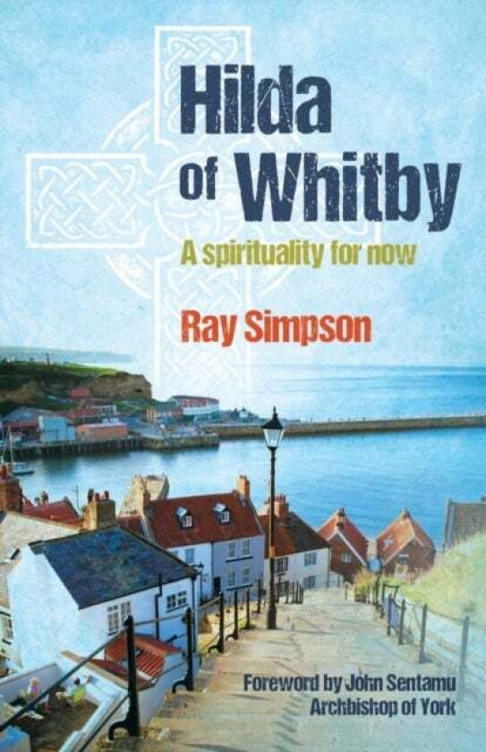 Hilda of Whitby av Ray Simpson