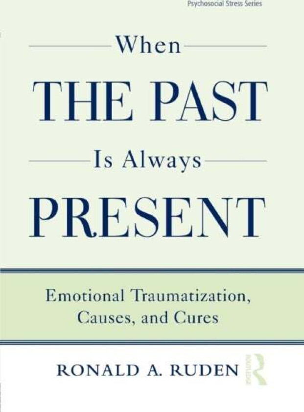 When the Past Is Always Present av Ronald A. Ruden